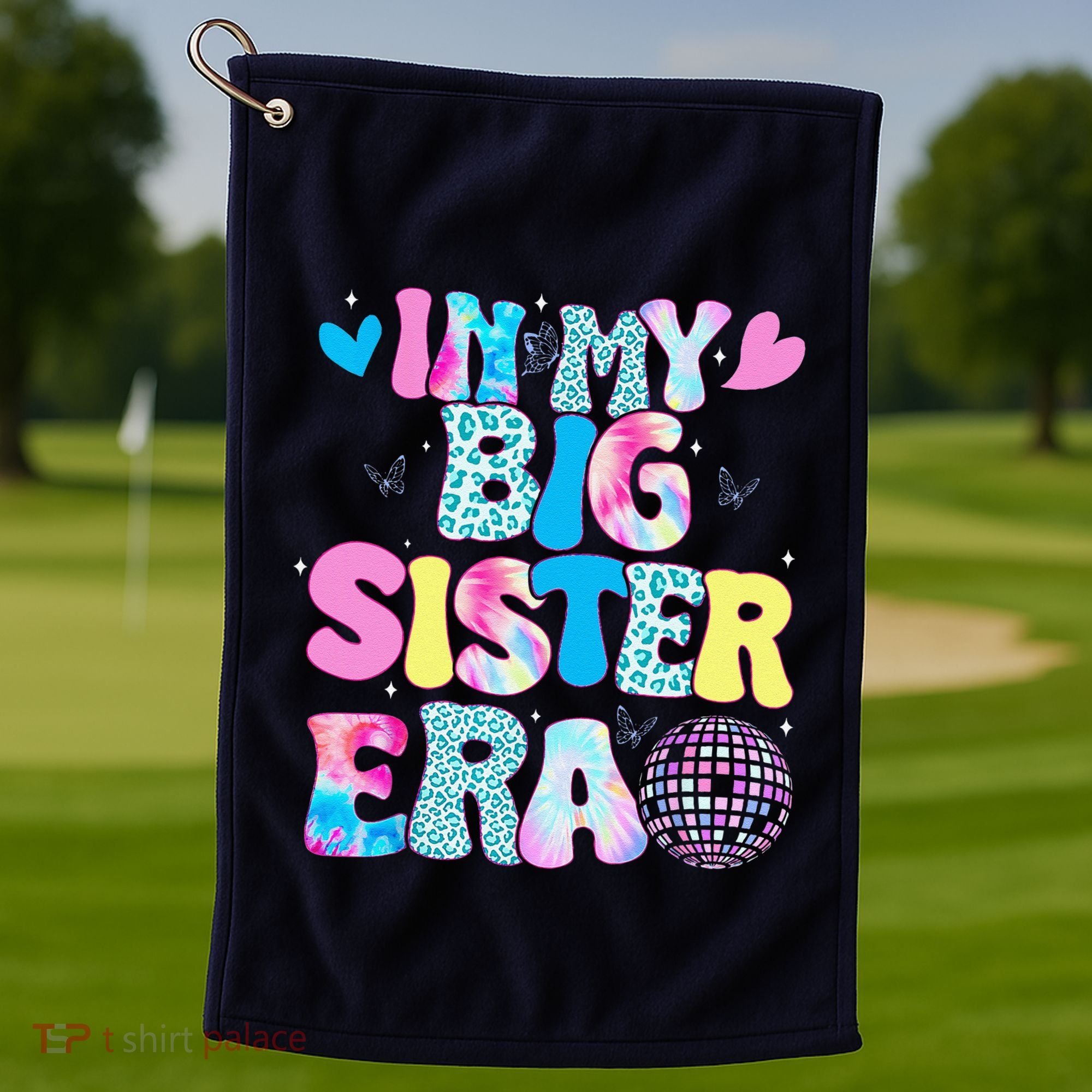 In My Big Sister Era Cute To Be A Big Sister Golf Towel