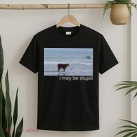 I May Be Stupid Funny T-Shirt thumb 2