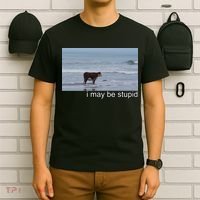 I May Be Stupid Funny T-Shirt thumb 6