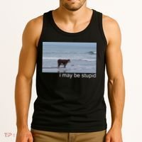 I May Be Stupid Funny Tank Top thumb 3