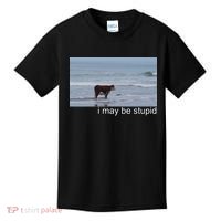 I May Be Stupid Funny Kids T-Shirt thumb 0
