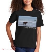 I May Be Stupid Funny Kids T-Shirt thumb 2