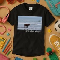 I May Be Stupid Funny Kids T-Shirt thumb 3