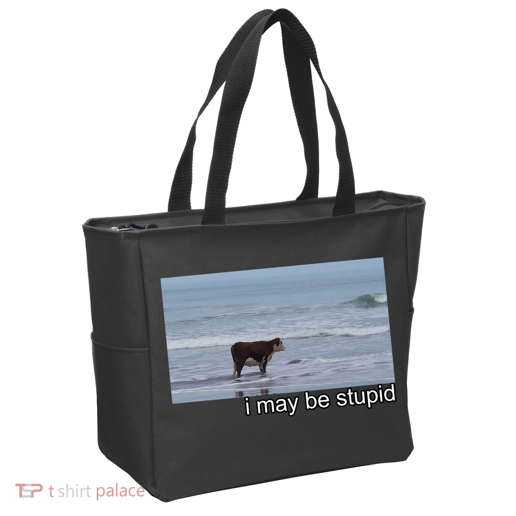 I May Be Stupid Funny Tote Bag