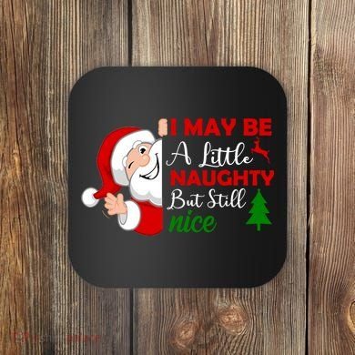 I May Be A Little Naughty But Still Nice Coaster