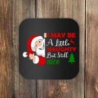 I May Be A Little Naughty But Still Nice Coaster thumb 0