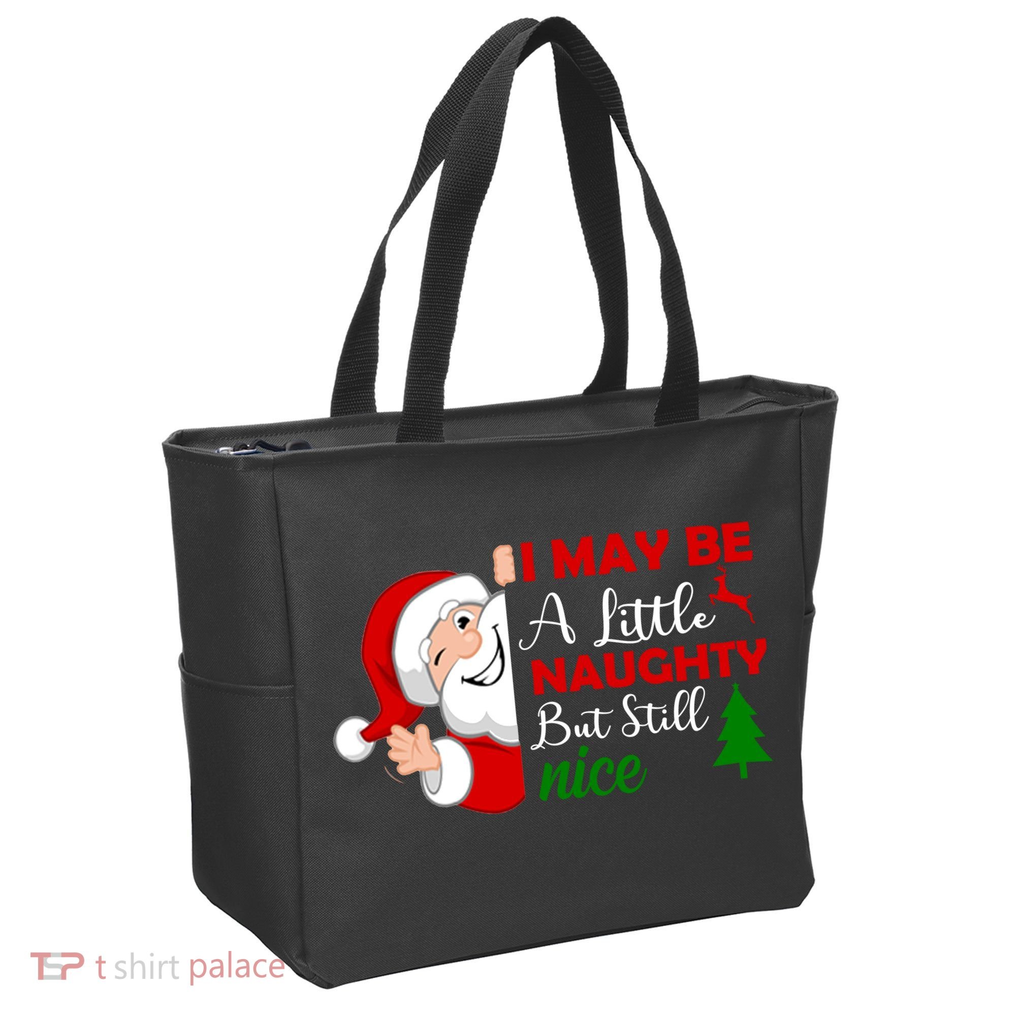 I May Be A Little Naughty But Still Nice Tote Bag