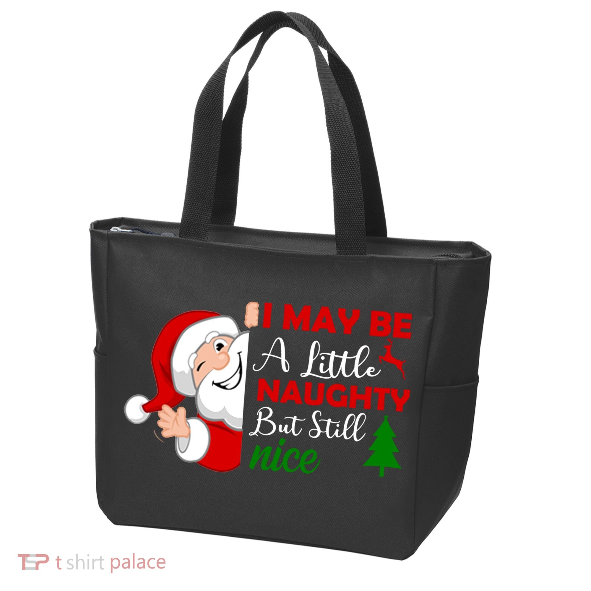 I May Be A Little Naughty But Still Nice Tote Bag