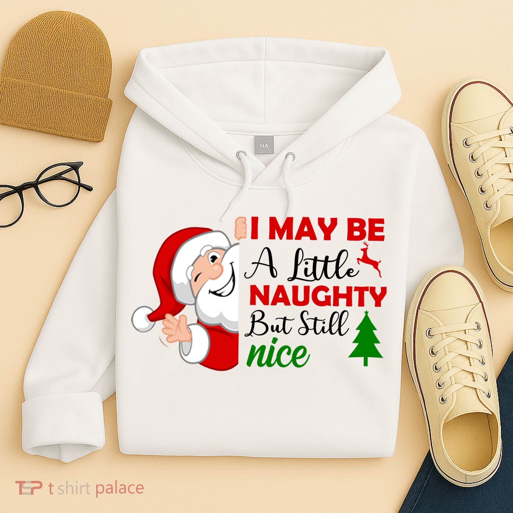 I May Be A Little Naughty But Still Nice Hoodie
