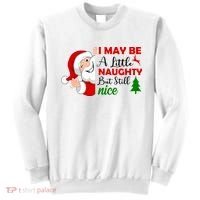 I May Be A Little Naughty But Still Nice Sweatshirt thumb 0