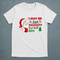 I May Be A Little Naughty But Still Nice T-Shirt thumb 5