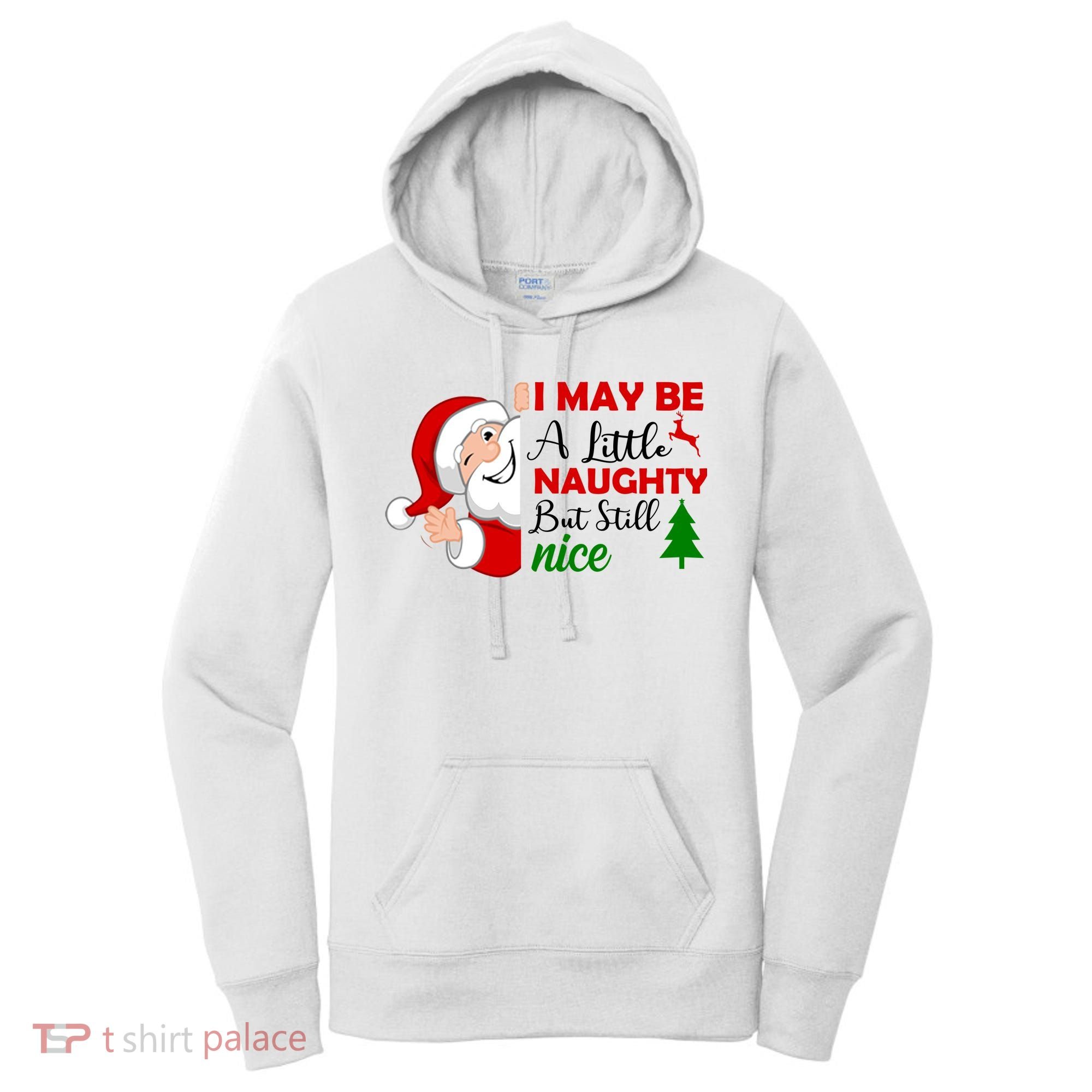 I May Be A Little Naughty But Still Nice Women's Hoodie