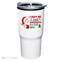 I May Be A Little Naughty But Still Nice Tumbler thumb 0