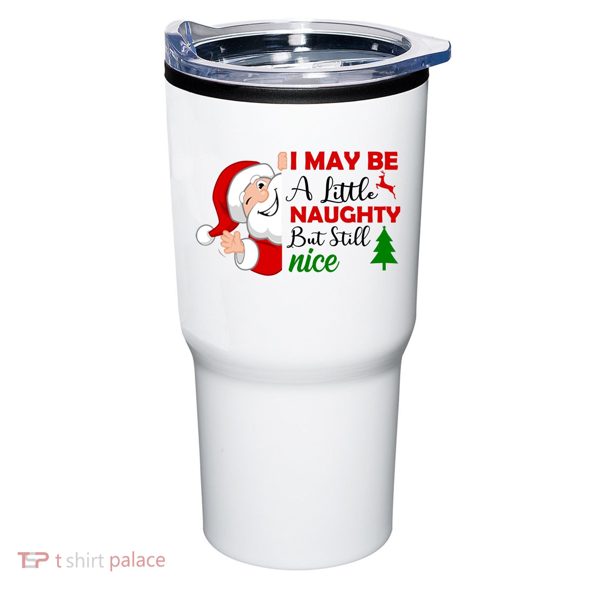 I May Be A Little Naughty But Still Nice Tumbler