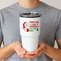 I May Be A Little Naughty But Still Nice Tumbler thumb 2