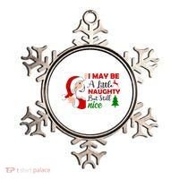 I May Be A Little Naughty But Still Nice Ornament thumb 0