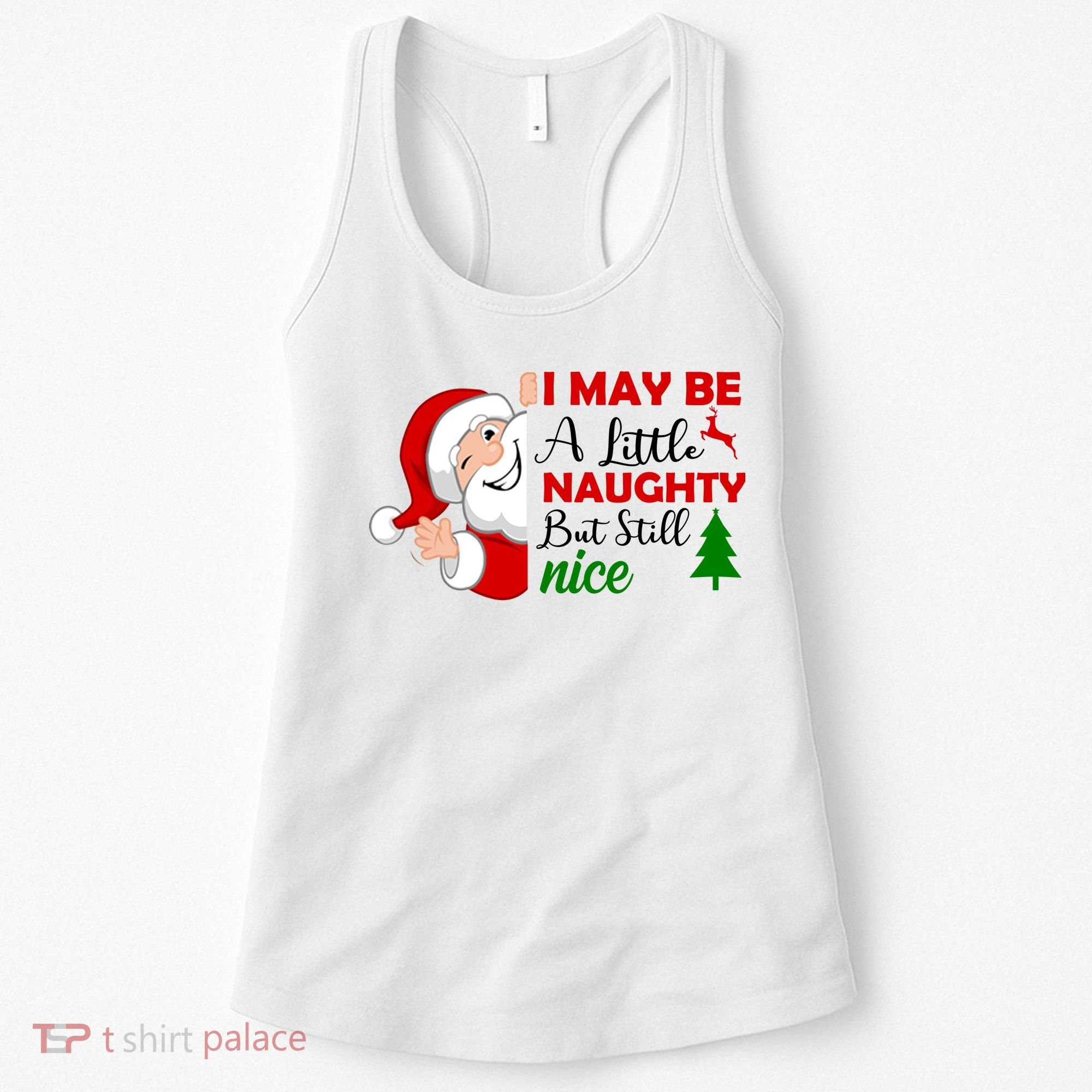 I May Be A Little Naughty But Still Nice Women's Tank Top