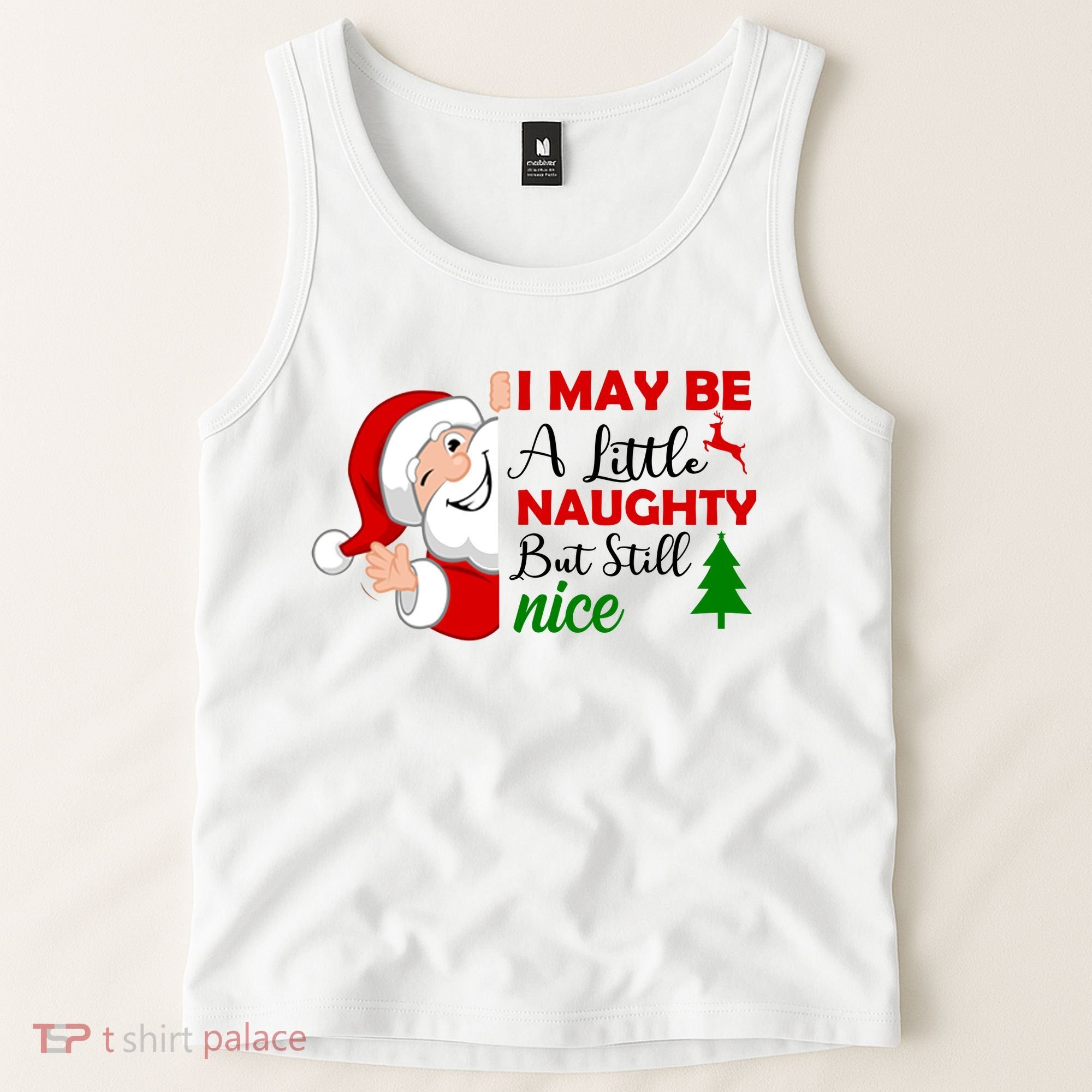 I May Be A Little Naughty But Still Nice Tank Top