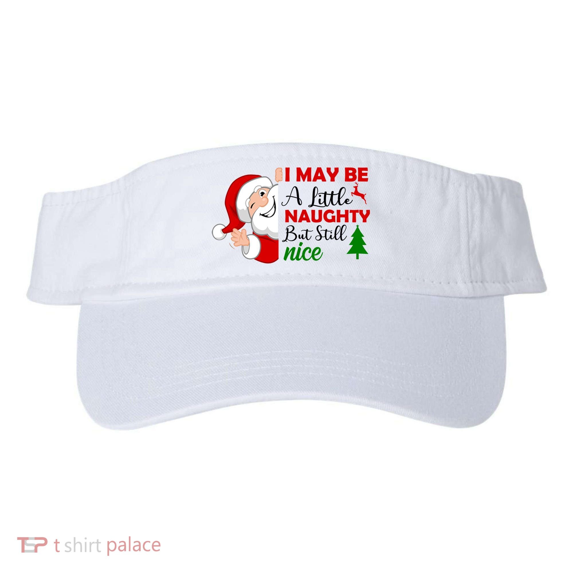 I May Be A Little Naughty But Still Nice Visor