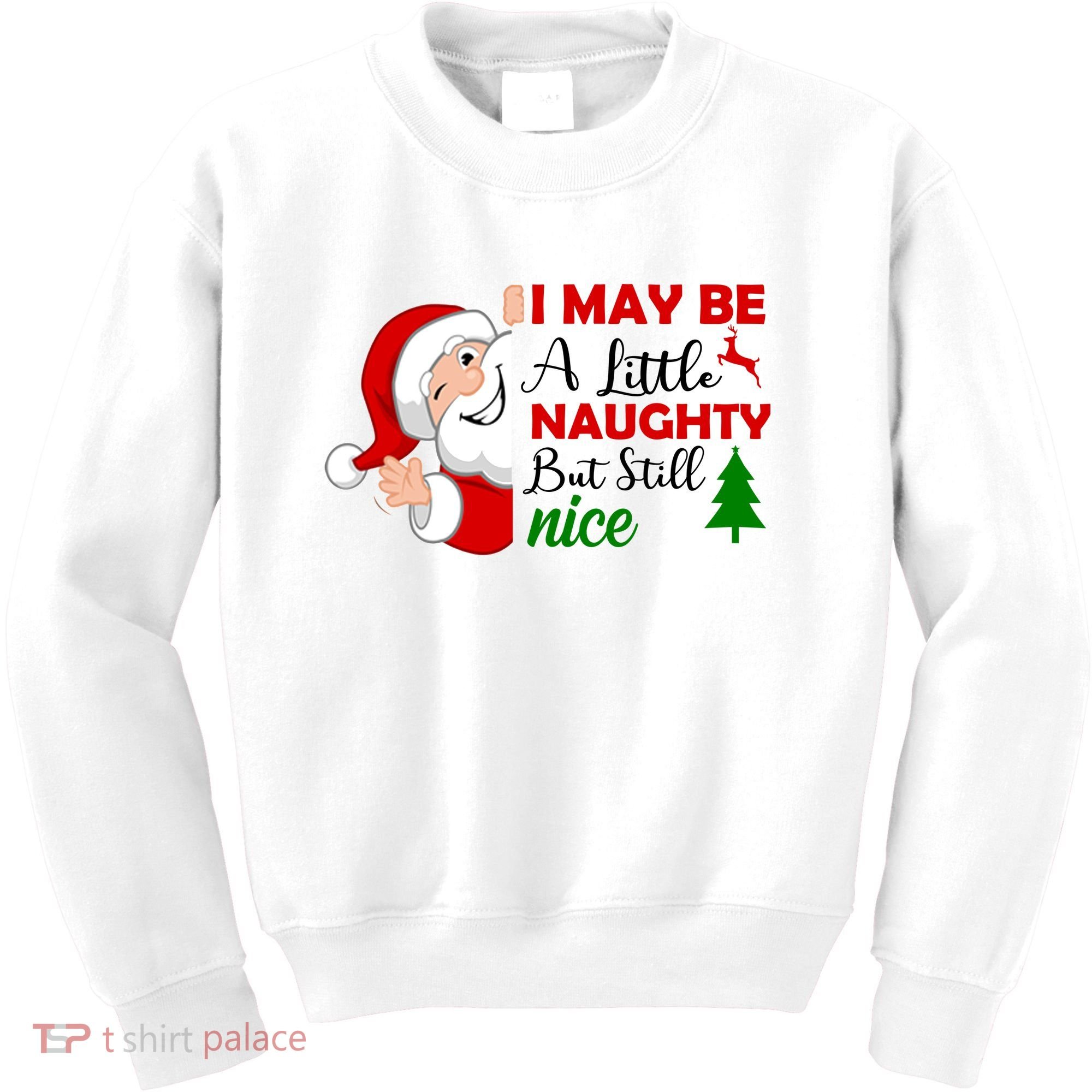 I May Be A Little Naughty But Still Nice Kids Sweatshirt