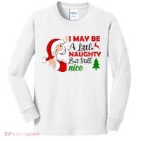 I May Be A Little Naughty But Still Nice Kids Long Sleeve Shirt thumb 0