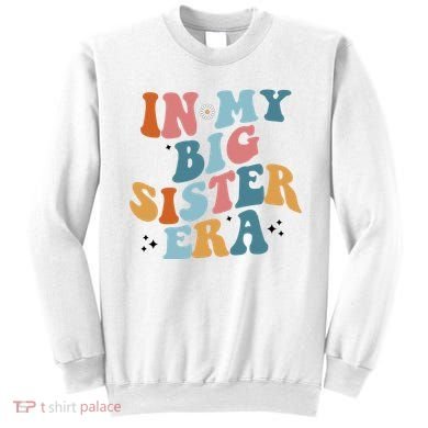 In My Big Sis Era Groovy Sweatshirt