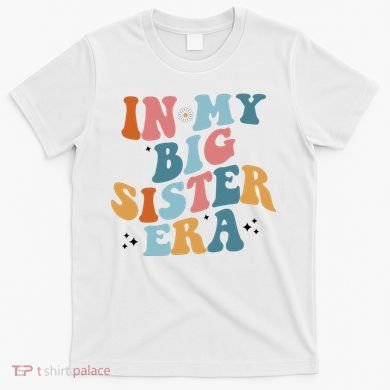 In My Big Sis Era Groovy T-Shirt