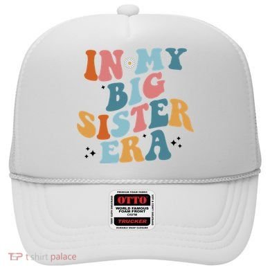In My Big Sis Era Groovy Hat