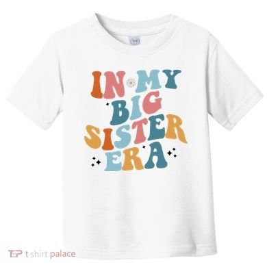 In My Big Sis Era Groovy Toddler T-Shirt