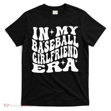 In My Baseball Girlfriend Era T-Shirt