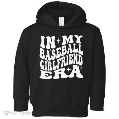 In My Baseball Girlfriend Era Toddler Hoodie