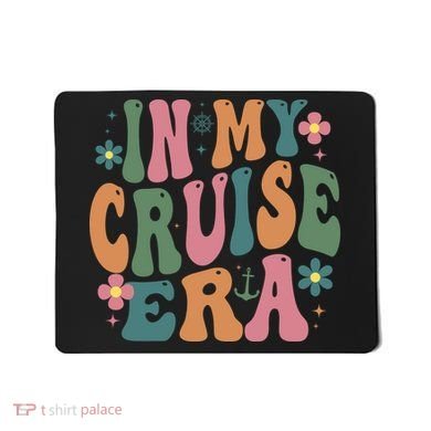 In My Cruise Era Cruising Lover Mousepad