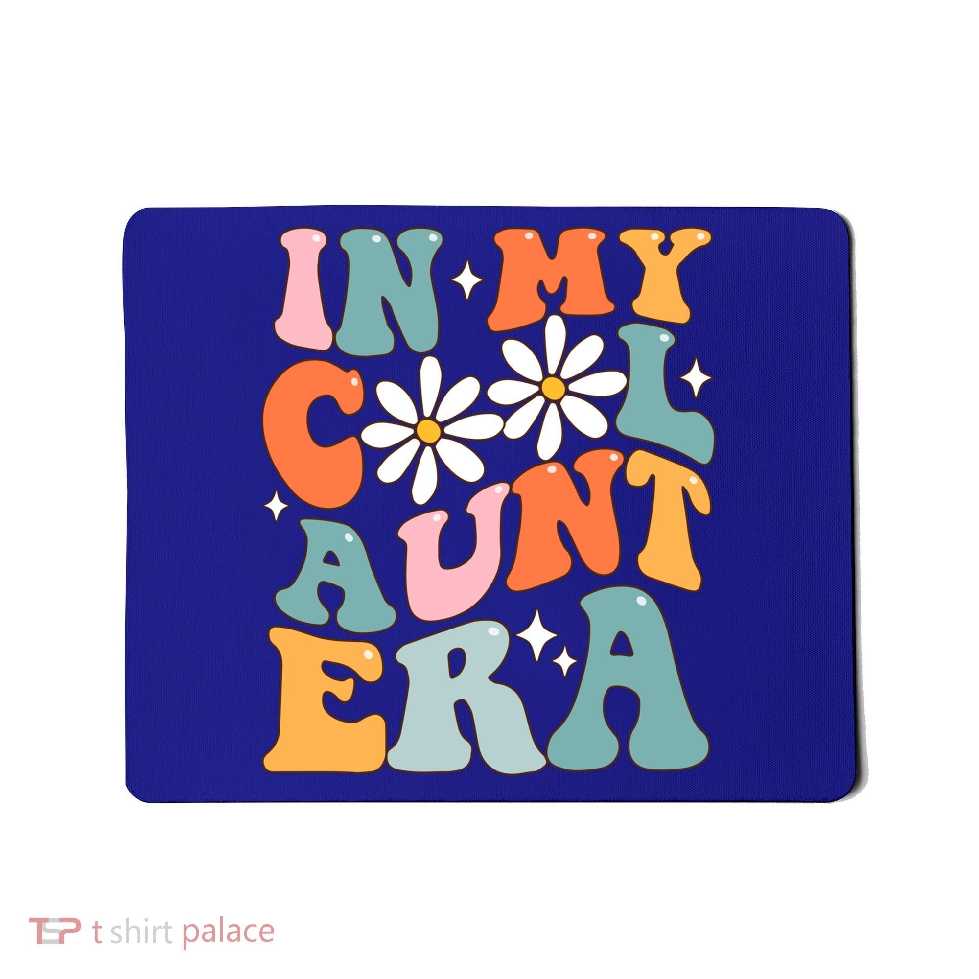 In My Cool Aunt Era Smile Mothers Day Cool Funny Gift For Auntie Gift Mousepad