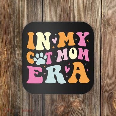 In My Cat Mom Era Cute Cat Mom Coaster