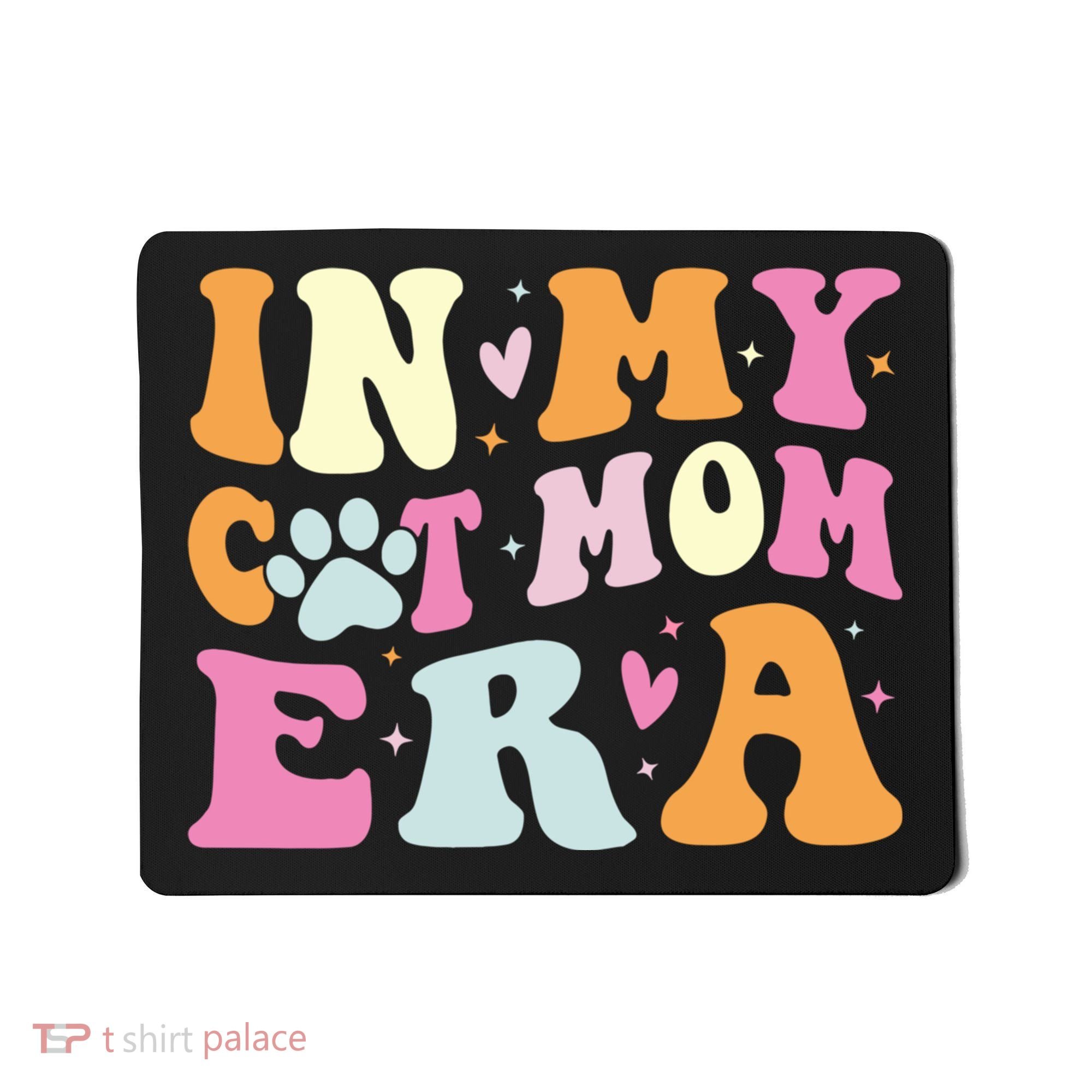 In My Cat Mom Era Cute Cat Mom Mousepad