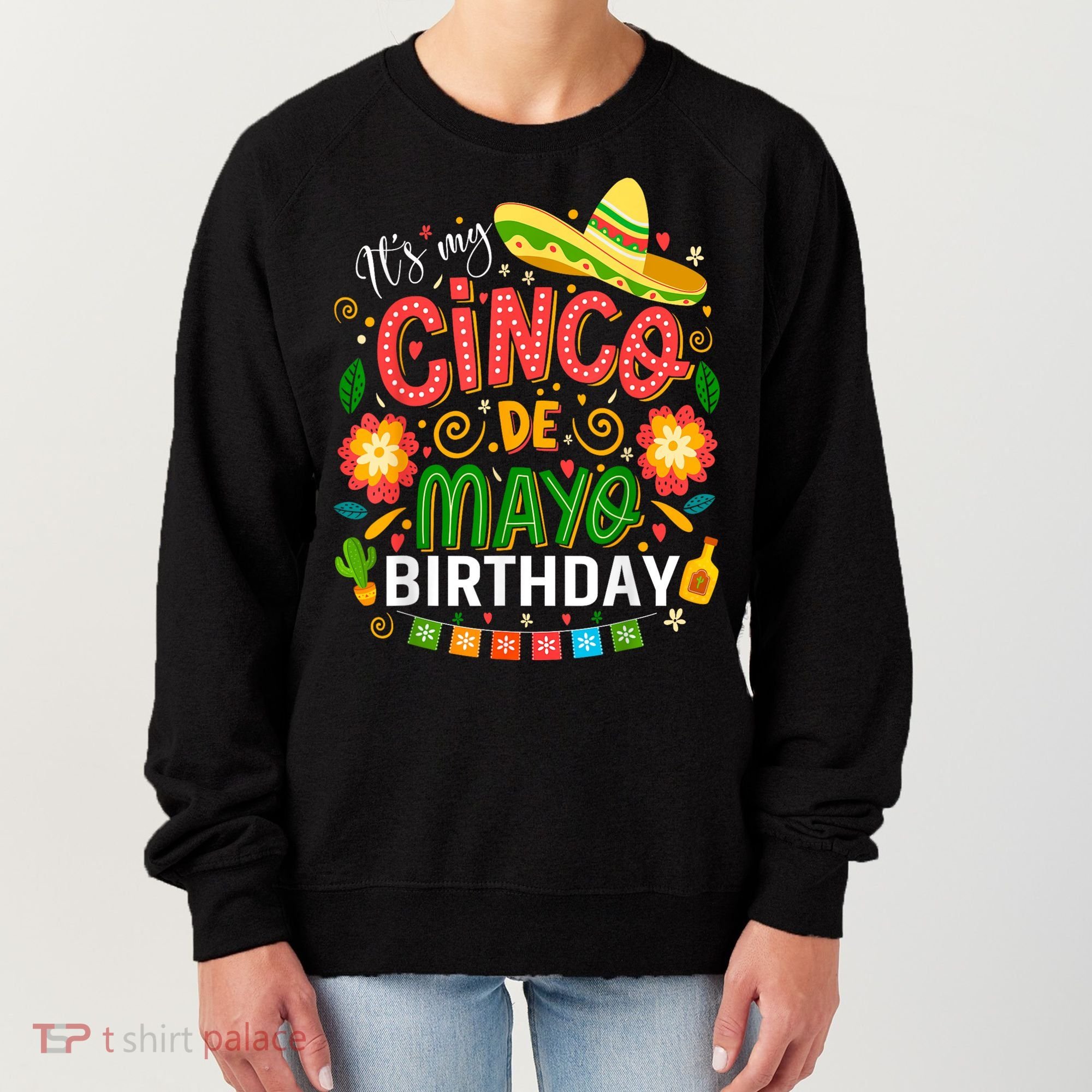 ItS My Cinco De Mayo Birthday Funny Cinco De Mayo Birthday Women's Sweatshirt