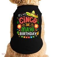 ItS My Cinco De Mayo Birthday Funny Cinco De Mayo Birthday Doggie Tank thumb 0