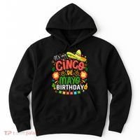 ItS My Cinco De Mayo Birthday Funny Cinco De Mayo Birthday Hoodie thumb 0