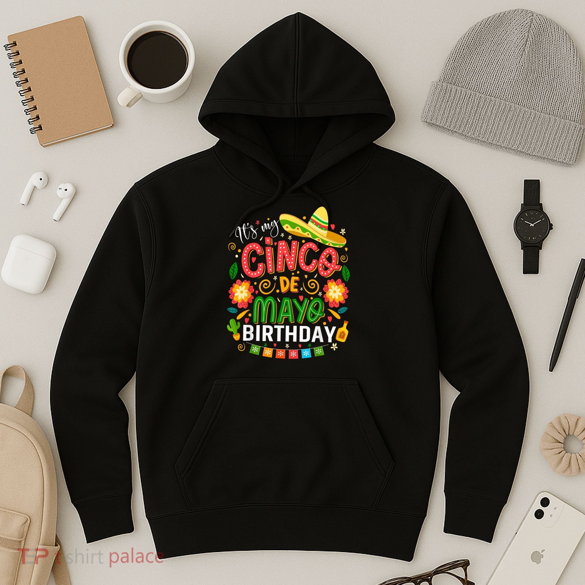ItS My Cinco De Mayo Birthday Funny Cinco De Mayo Birthday Hoodie