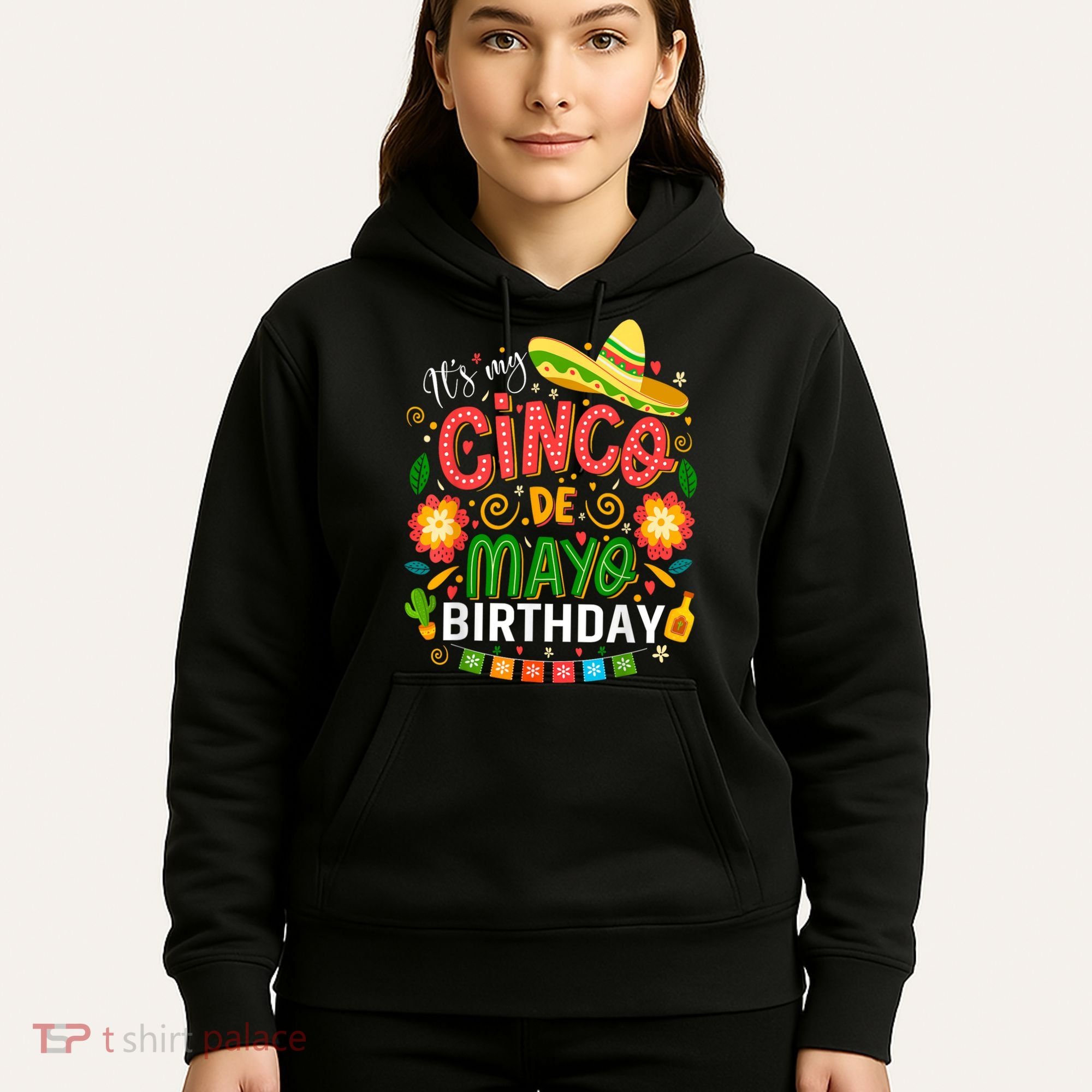 ItS My Cinco De Mayo Birthday Funny Cinco De Mayo Birthday Hoodie