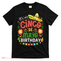 ItS My Cinco De Mayo Birthday Funny Cinco De Mayo Birthday T-Shirt thumb 0