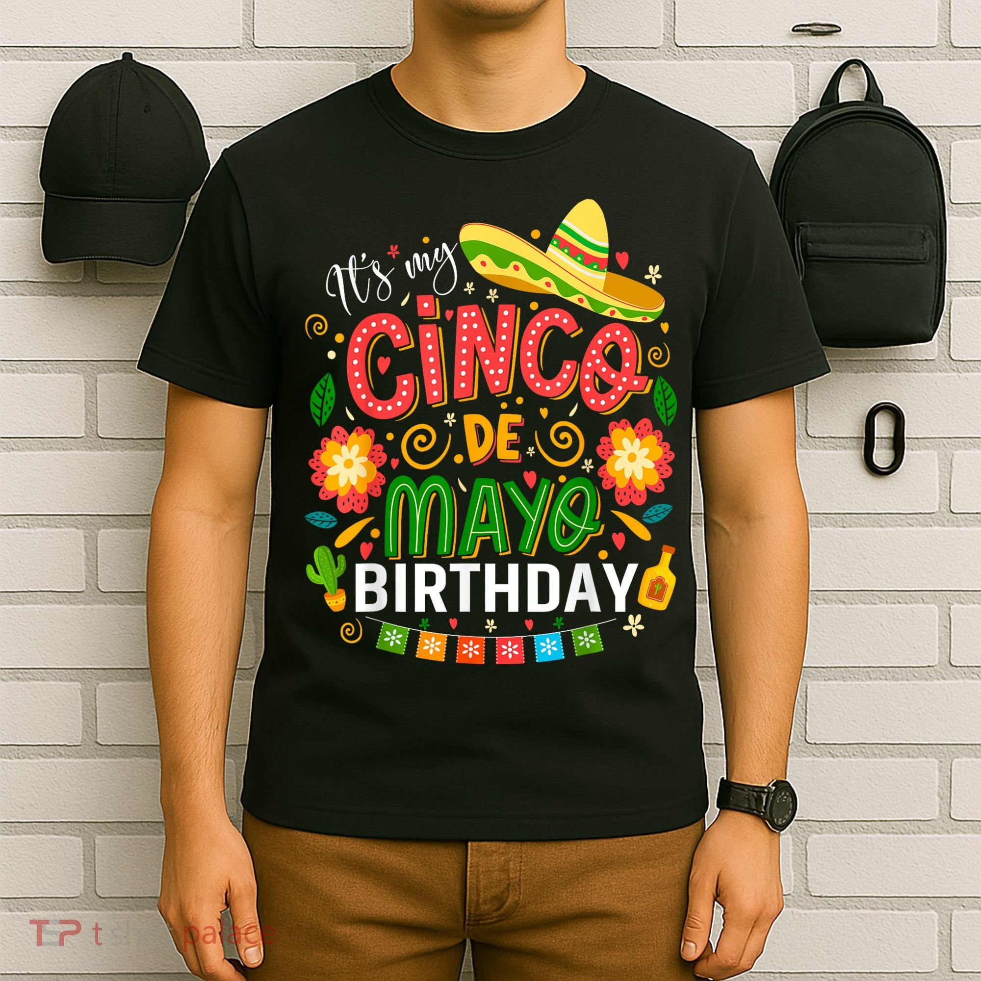 ItS My Cinco De Mayo Birthday Funny Cinco De Mayo Birthday T-Shirt