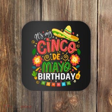 ItS My Cinco De Mayo Birthday Funny Cinco De Mayo Birthday Coaster
