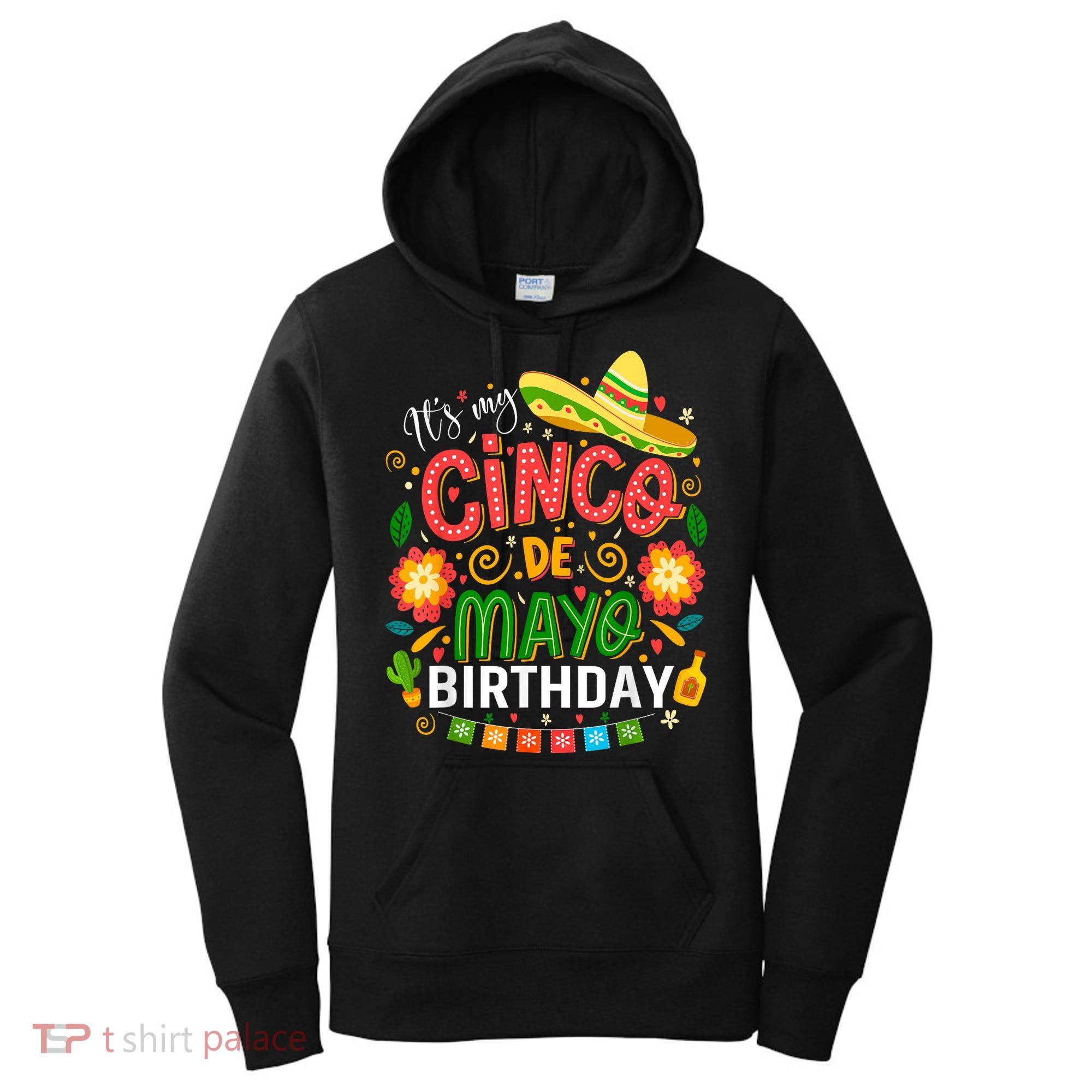 ItS My Cinco De Mayo Birthday Funny Cinco De Mayo Birthday Women's Hoodie