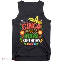 ItS My Cinco De Mayo Birthday Funny Cinco De Mayo Birthday Tank Top thumb 0
