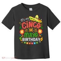 ItS My Cinco De Mayo Birthday Funny Cinco De Mayo Birthday Toddler T-Shirt thumb 0
