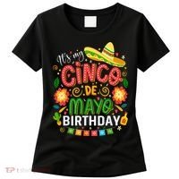 ItS My Cinco De Mayo Birthday Funny Cinco De Mayo Birthday Women's T-Shirt thumb 0