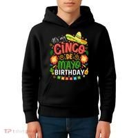 ItS My Cinco De Mayo Birthday Funny Cinco De Mayo Birthday Kids Hoodie thumb 4
