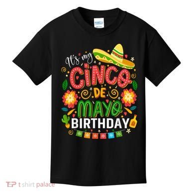 ItS My Cinco De Mayo Birthday Funny Cinco De Mayo Birthday Kids T-Shirt