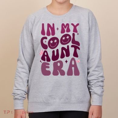 In My Cool Aunt Era Cute Gift Women's Sweatshirt